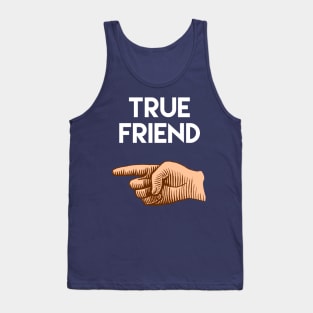 True Friend pointing to the right. Cute friendship design. Tank Top